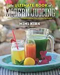 E-Book (epub) The Ultimate Book of Modern Juicing von Mimi Kirk