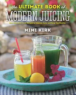 E-Book (epub) The Ultimate Book of Modern Juicing von Mimi Kirk