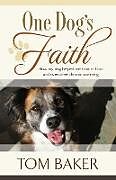 Kartonierter Einband One Dog's Faith von Tom Baker