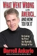 Fester Einband What Went Wrong with America... and How to Fix It von Darrell Ankarlo