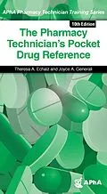 E-Book (epub) The Pharmacy Technician's Pocket Drug Reference, 10e von Theresa Echaiz, Joyce Generali