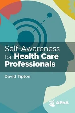 E-Book (epub) Self-Awareness for Health Care Professionals von David Tipton