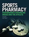 E-Book (epub) Sports Pharmacy: Performance Enhancing Drugs and the Athlete von F. David Gregory, R. Holmes. Erin, R. Shannon Singletary