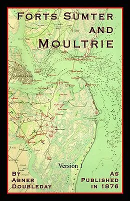 E-Book (epub) Reminicences of Forts Sumter and Moultrie in 1860-61 von Abner Doubleday