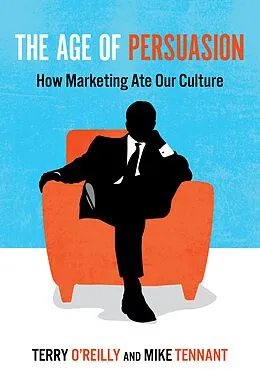 E-Book (epub) The Age of Persuasion von Terry O'Reilly, Mike Tennant