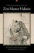 E-Book (epub) The Religious Art of Zen Master Hakuin von Katsuhiro Yoshizawa, Norman Waddell