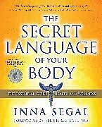 Broché The Secret Language of Your Body de Inna; Siegal, Bernie S. Segal