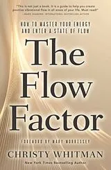 Kartonierter Einband (Kt) The Flow Factor von Christy (Christy Whitman) Whitman