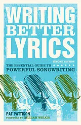 Kartonierter Einband Writing Better Lyrics von Pat Pattison