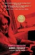 Kartonierter Einband Simple Passion von Annie Ernaux
