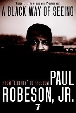 E-Book (epub) A Black Way of Seeing von Paul Robeson