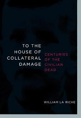 E-Book (epub) To the House of Collateral Damage von William La Riche