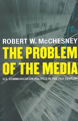E-Book (epub) The Problem of the Media von Robert D. Mcchesney