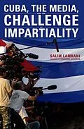 E-Book (epub) Cuba, the Media, and the Challenge of Impartiality von Salim Lamrani