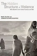 E-Book (epub) The Hidden Structure of Violence von Marc Pilisuk, Jennifer Achord Rountree