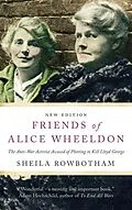 E-Book (epub) Friends of Alice Wheeldon von Sheila Rowbotham