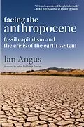 E-Book (epub) Facing the Anthropocene von Ian Angus