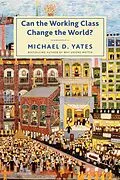 E-Book (epub) Can the Working Class Change the World? von Michael D. Yates