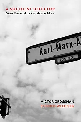 E-Book (epub) A Socialist Defector von Victor Grossman