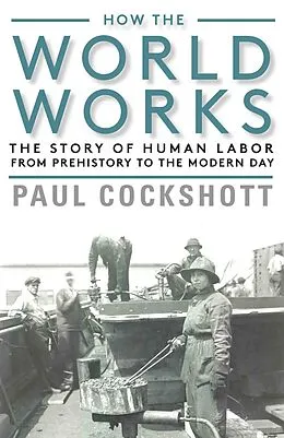 E-Book (epub) How the World Works von Paul Cockshott