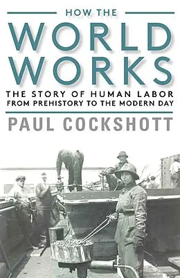 E-Book (epub) How the World Works von Paul Cockshott