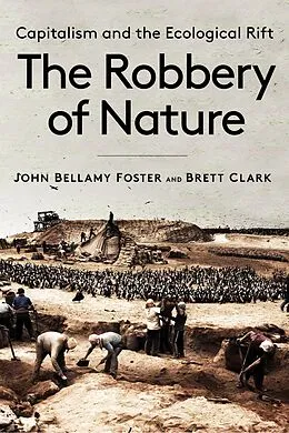 E-Book (epub) The Robbery of Nature von John Bellamy Foster, Brett Clark