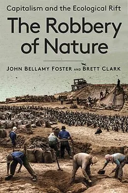 E-Book (epub) The Robbery of Nature von John Bellamy Foster, Brett Clark