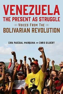 ePUB Venezuela, the Present as Struggle von Cira Pascual Marquina, Chris Gilbert