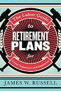 E-Book (epub) The Labor Guide to Retirement Plans von James W. Russell