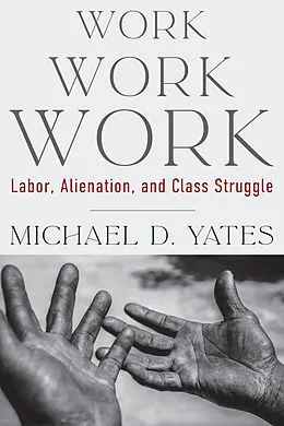 E-Book (epub) Work Work Work von Michael D. Yates