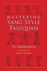 Livre de poche Mastering Yang Style Taijiquan de F; Swaim, L Zhongwen