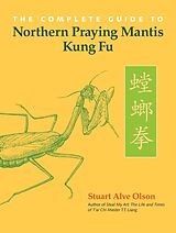 Broché The Complete Guide to Northern Praying Mantis Kung Fu de Stuart Alve Olson