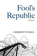 E-Book (epub) Fool's Republic von Gordon W. Dale