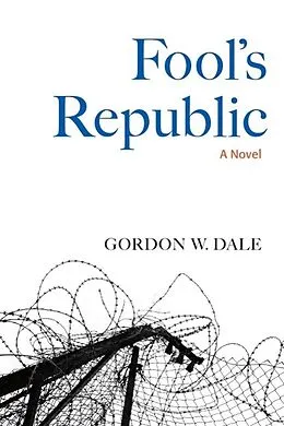 E-Book (epub) Fool's Republic von Gordon W. Dale