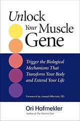 Couverture cartonnée Unlock Your Muscle Gene de Ori Hofmekler, Joseph Mercola