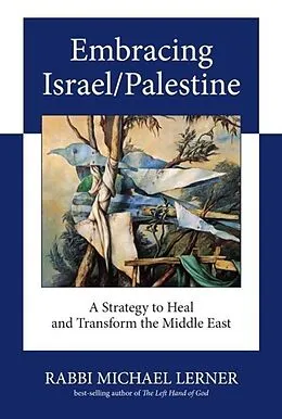 E-Book (epub) Embracing Israel/Palestine von Michael Lerner
