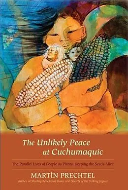 E-Book (epub) The Unlikely Peace at Cuchumaquic von Martín Prechtel