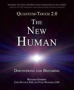 E-Book (epub) Quantum-Touch 2.0 - The New Human von Richard Gordon, Chris Duffield, Vickie Wickhorst