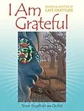 E-Book (epub) I Am Grateful von Terces Engelhart