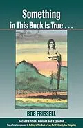 E-Book (epub) Something in This Book Is True, Second Edition von Bob Frissell