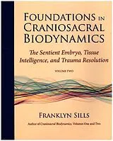 Broschiert Foundations in Craniosacral Biodynamics von Franklyn Sills