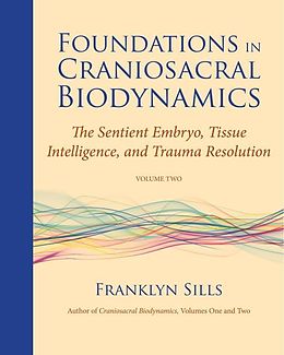 E-Book (epub) Foundations in Craniosacral Biodynamics, Volume Two von Franklyn Sills