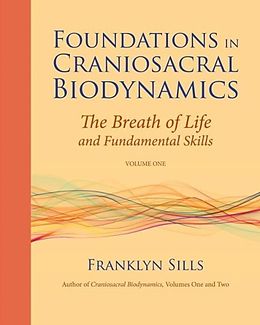 eBook (epub) Foundations in Craniosacral Biodynamics, Volume One de Franklyn Sills