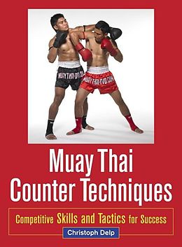 eBook (epub) Muay Thai Counter Techniques de Christoph Delp