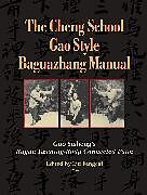 Broché The Cheng School, Gao Style Baguazhang Manual de Gao; Fengcai, Liu Yisheng