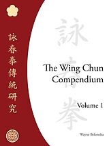 E-Book (epub) The Wing Chun Compendium, Volume One von Wayne Belonoha