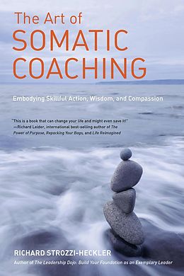 E-Book (epub) The Art of Somatic Coaching von Richard Strozzi-Heckler