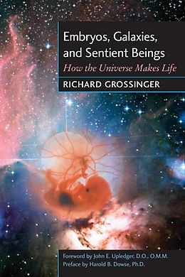 E-Book (epub) Embryos, Galaxies, and Sentient Beings von Richard Grossinger