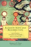 E-Book (epub) Rainbow Body and Resurrection von Francis V. Tiso