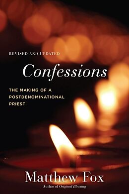 Kartonierter Einband Confessions, Revised and Updated von Matthew Fox